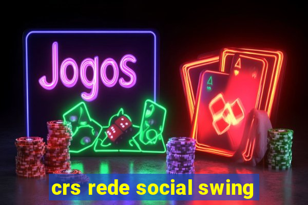 crs rede social swing